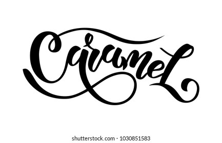 Caramel. Vector hand lettering word in black color isolated on white background. Concept for logo, card, typography, poster, print. 