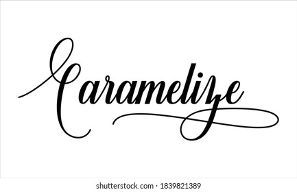 Caramelize Script Typography Cursive Calligraphy Black text lettering Cursive and phrases isolated on the White background for titles, words and sayings