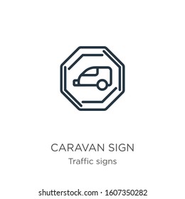 Caravan sign icon. Thin linear caravan sign outline icon isolated on white background from traffic signs collection. Line vector sign, symbol for web and mobile