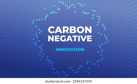 Carbon Negative Innovation. Digital Network Concept and Environmental Impact Reduction