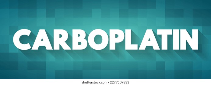 Carboplatin is a chemotherapy medication used to treat a number of forms of cancer, text concept background