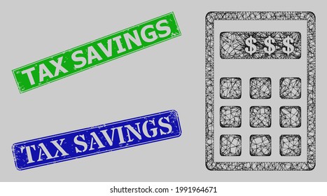 Carcass net mesh dollar calculator model, and Tax Savings blue and green rectangle dirty seals. Frame net mesh image is based on dollar calculator icon.