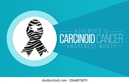 Carcinoid Cancer awareness month is observed every year in November, it is a type of tumor that grows from neuroendocrine cells. Vector illustration