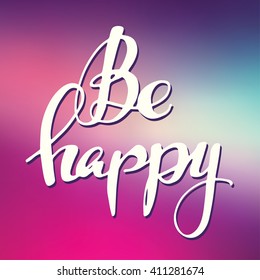 Card with abstract background and hand written lettering. Be happy.