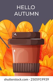 A card announcing the arrival of autumn. Leaves are depicted in the background. A cheerful, greeting card about the arrival of autumn with coffee in a glass