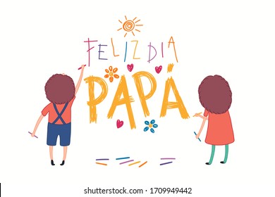 Card, banner design with cute kids, girl and boy, drawing with crayons, Spanish text Feliz Dia Papa, Happy Fathers Day. Isolated on white. Hand drawn vector illustration. Concept for holiday print.