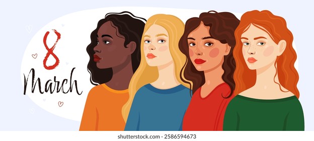 Card or banner for International Women's Day. 8 March. Four women of different appearance and ethnicity. Blonde, curly brunette, black girl and curly redhead girl. Spring.