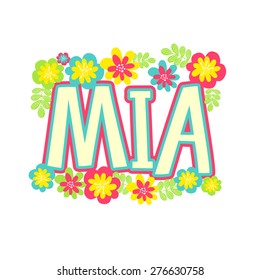 Card with beautiful name Mia in flowers. Female name decorative lettering type design.