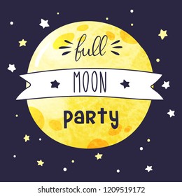 Card with big full watercolor moon and handwritten inscription Full moon party.