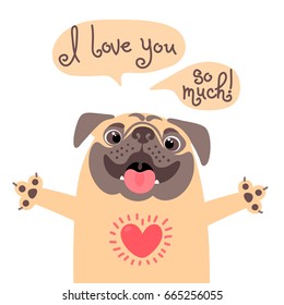 Cartão para o aniversário ou outro feriado com pug bonito e uma declaração de amor. Ilustração vetorial.