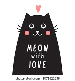 Card with black cat, pink heart and text meow with love. Cute animal background. Funny cartoon illustration.