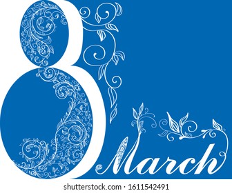 The card is blue, on its background the number 8 is white, inside the number is painted with monograms and leaflets. The text was written on March 8. Vector graphics. There is a place for your text