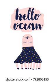 Card with calligraphy lettering hello ocean in scnaidnaivan style. Vector illustration with cute mermaid in dress isolated on white background. Can be used as card, banner, poster, flyer, gift