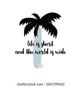 Card with calligraphy lettering life is short and the world is wide. Vector illustration in scandinavian style