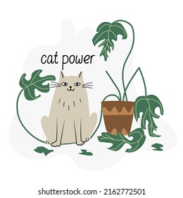 Card with a cat and destroyed monstera house plant. Hand drawn flat vector illustration and lettering. Cat power quote. Pet and dracaena house plant.