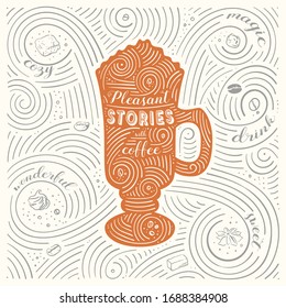 Card with coffee theme. The Lettering - Pleasant stories with coffee. Illustration for cafe, restaurant and home. Handwritten swirl pattern.