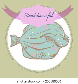 Card with colored flounder, label on a circle. Hand drawn. Sketch from life.