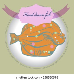 Card with colored flounder, label on a circle. Hand drawn. Sketch from life.