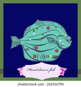 Card with colored flounder on a rectangle, label. Hand drawn. Sketch from life.