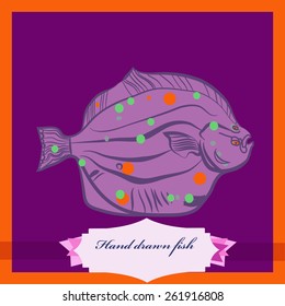 Card with colored flounder on a rectangle, label. Hand drawn. Sketch from life.