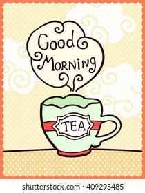Card with cup of tea on table and note "Good Morning". Vector illustration.