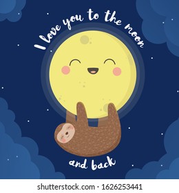 Card with cute baby sloth in the moon. Hand drawn vector  with cartoon sloth in the space. I love you to the moon and back.