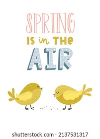 A card with cute cartoon chickens pecking grain. Hand lettering phrase - Spring is in the air. Cute simple characters. Color flat cartoon vector illustration on white background.