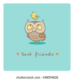 Card with cute cartoon  owl and little bird. Best friends. Children's illustration. Funny forest animals. Vector image. 
