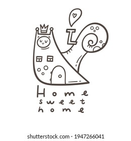 Card with cute cartoon snail and his house. Doodle cartoon  poster. Vector print with insect. Home sweet home.