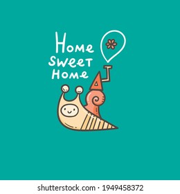 Card with cute cartoon snail and his house. Doodle cartoon  poster. Vector print with insect. Home sweet home.