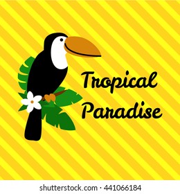 Card with cute cartoon toucan on the branch and note "Tropical Paradise" on striped diagonal background. Art vector illustration.