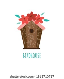 A card with a cute colorful birdhouse and an inscription. Decorative spring house for birds. Flat vector illustration isolated on a white background.