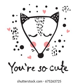Card with cute fox  and hand drawn lettering -You're so cute