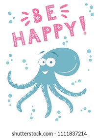 Card with cute octopus. Be happy. Vector illustration.