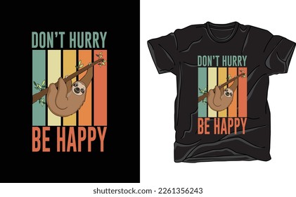 Card with cute sloth in cartoon style with lettering Don't Hurry Be Happy