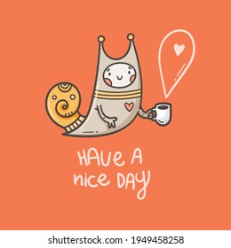 Card with  cute snail  and mug of coffee. A funny slug keeps at  cup of tea. Print with Joyful animal. Vector contour image.