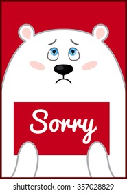 Card with cute white bear holding "sorry"sign.
