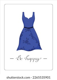 Card with dark blue women dress. Inscription. Holiday. Be happy. Isolated on a white. Cartoon. Flat design. Vector illustration. 