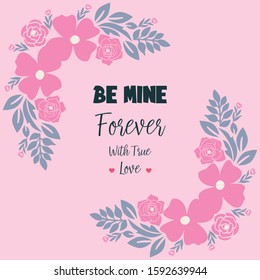 Card design be mine, with beauty wreath floral and leaf. Vector