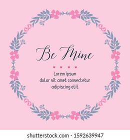 Card design be mine, with beauty wreath floral and leaf. Vector