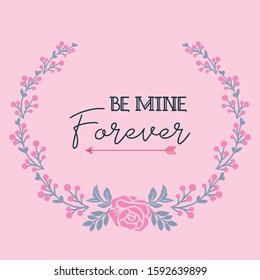 Card design be mine with floral and leaf frame, isolated on pink background elegant. Vector