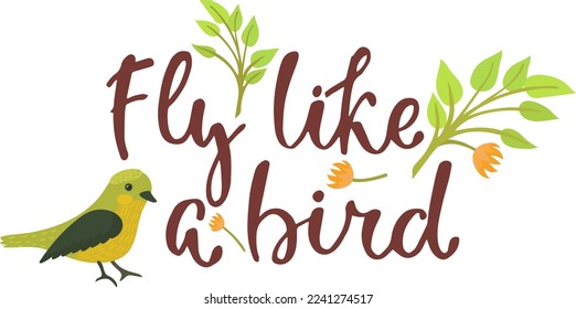 Card design with bird quote text vector illustration. Decorative holiday cute typography sign isolated on white. Graphic spring decor icon