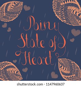 Card Design with Lettering Rainy State of Heart. Hand Drawn Doodle Style Leaves, Rain Drops and Textured Hearts. Creative Card Design. Used Clipping mask for Easy Editing. EPS 8 Vector Illustration.