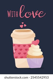 Card design love, coffee and a cupcake. Happy Valentine's Day, Romance, Love concept. Illustration for poster, banner, card, postcard, cover, advertising. EPS 10