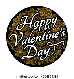 Card design for Valentines day. Pattern with flowers, key, lock, gift and bear . Round shape.  Floral lettering background. Text Happy Valentines Day. Golden and black colors.