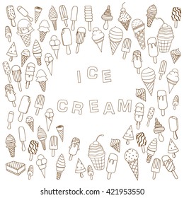 Card design for your text, round frame of big set ice cream in many varieties. Monochrome Background. Vector Illustration
