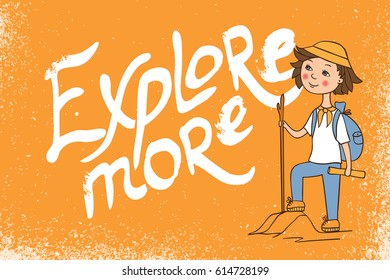 Card Explore more. Scrawled with a brush by hand on a shabby yellow background. Young scout with a backpack and a staff goes on a hike.