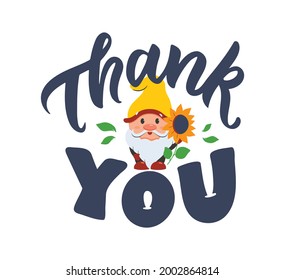 The card with gnome and lettering quote - Thank you. The cartoon character and phrase is good for thanksgiving day, autumn posters, etc. The vector illustration