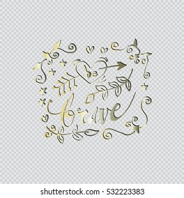 Card with hand drawn unique typography design element for greeting cards, decoration, prints and posters. Quote Be Brave in vintage style. Handwritten lettering.