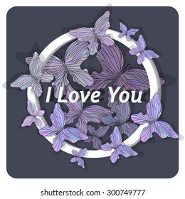 Card with hand-drawn butterflies in a white circle with text "I love you". Vector illustration.